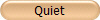 Quiet